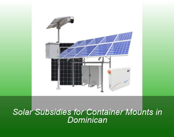 Solar Subsidies for Container Mounts in Dominican